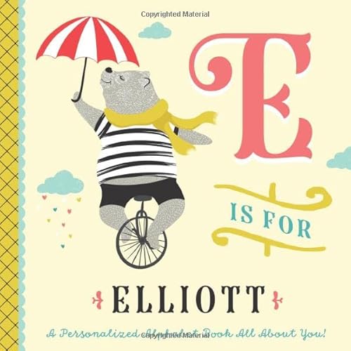 E is for Elliott: A Personalized Alphabet Book All About You! (Personalized Children's Book) von Independently published
