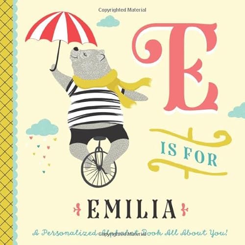 E is for Emilia: A Personalized Alphabet Book All About You! (Personalized Children's Book)