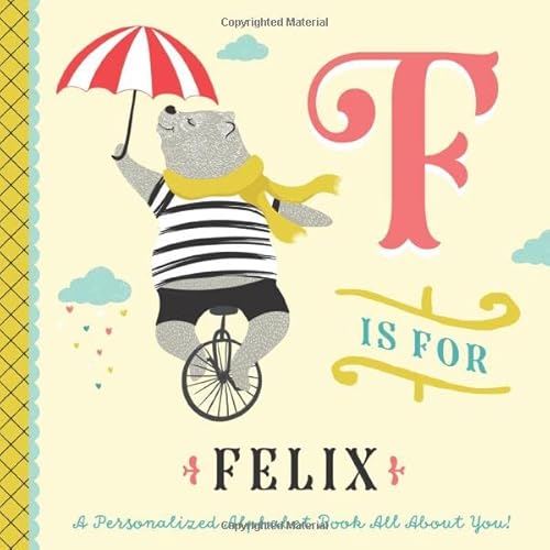 F is for Felix: A Personalized Alphabet Book All About You! (Personalized Children's Book) von Independently published