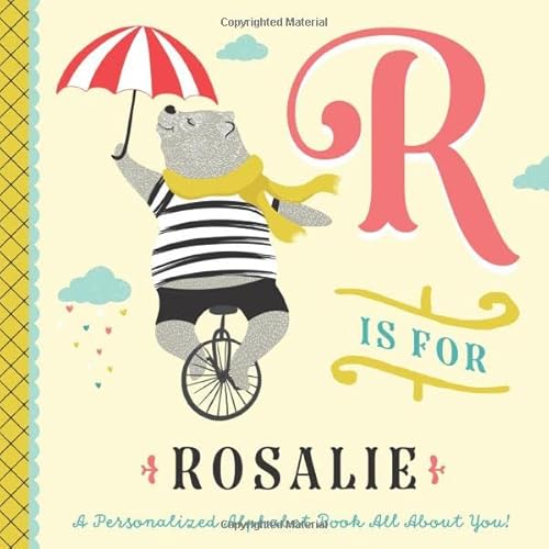 R is for Rosalie: A Personalized Alphabet Book All About You! (Personalized Children's Book)