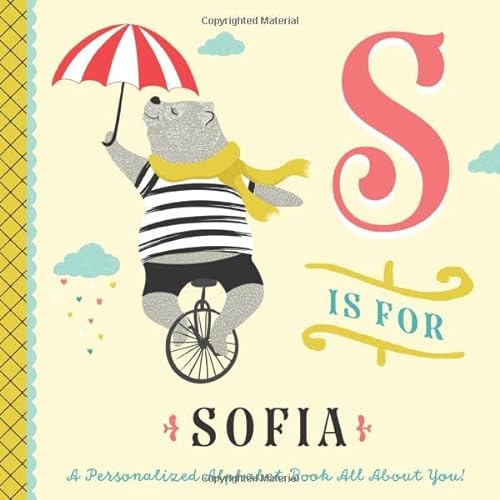 S is for Sofia: A Personalized Alphabet Book All About You! (Personalized Children's Book)