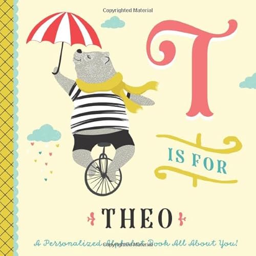 T is for Theo: A Personalized Alphabet Book All About You! (Personalized Children's Book)