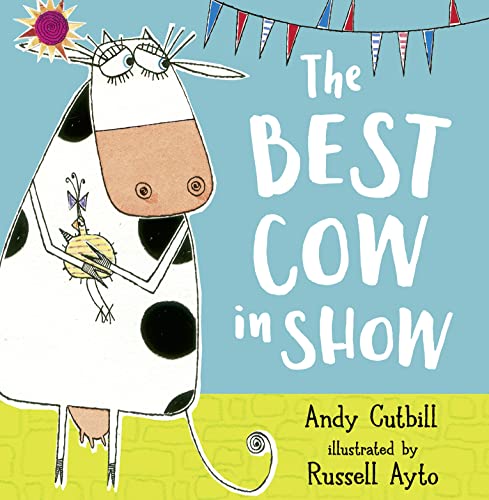 The Best Cow in Show: A funny farmyard story, perfect for Mother’s Day