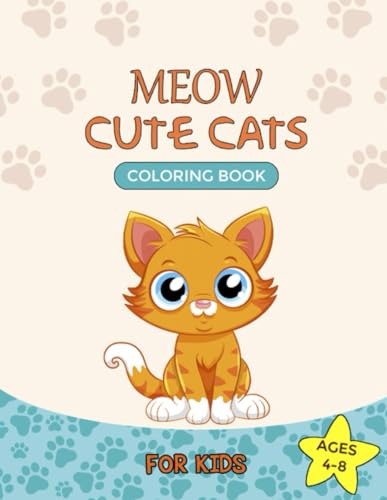Meow Cute Cats Coloring Book for Kids: 45 Beautiful and Charming Pages for Kids Ages 4-8