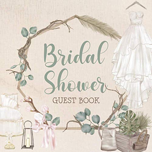 Bridal Shower Guest Book: Boho Chic Theme Rustic, Keepsake Guest Sign In with Space For Advice for the Bride (With Bonus Gift Log, Size 8.5x8.5, Band 1) von Independently published