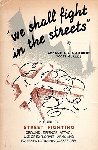 WE SHALL FIGHT IN THE STREETS: Guide to Street Fighting von Naval & Military Press