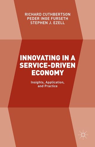 Innovating in a Service-Driven Economy: Insights, Application, and Practice