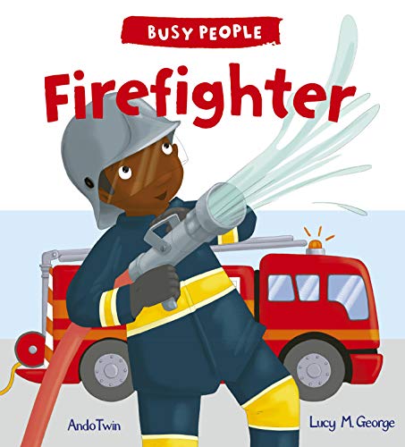Busy People: Firefighter: 1 von QED Publishing