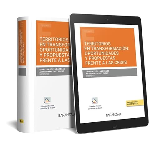 Territorios en transformación: oportunidades y propuestas frente a las crisis (Papel + e-book) (Monografía) von Aranzadi
