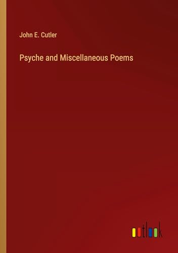 Psyche and Miscellaneous Poems von Outlook Verlag
