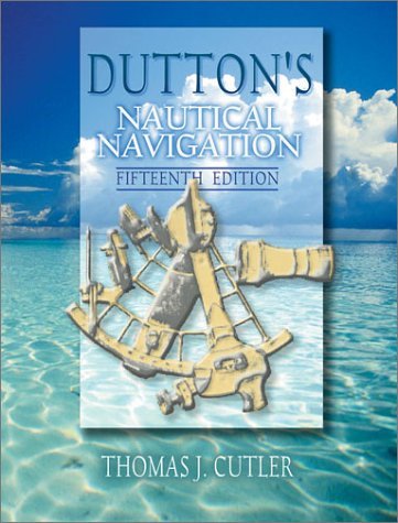 Dutton's Nautical Navigation, 15th Edition: Fifteenth Edition (Blue & Gold Professional Library)