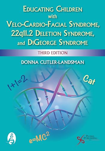 Educating Children With Velo-cardio-facial Syndrome, 22q11.2 Deletion Syndrome, and Digeorge Syndrome Educating Children With Velo-cardio-facial Syndrome, 22q11.2 Deletion Syndrome, and Digeorge Syndrome