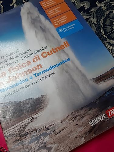 La fisica di Cutnell e Johnson. Per le Scuole superiori. Con e-book. Con espansione online. Meccanica e termodinamica (Vol. 1)
