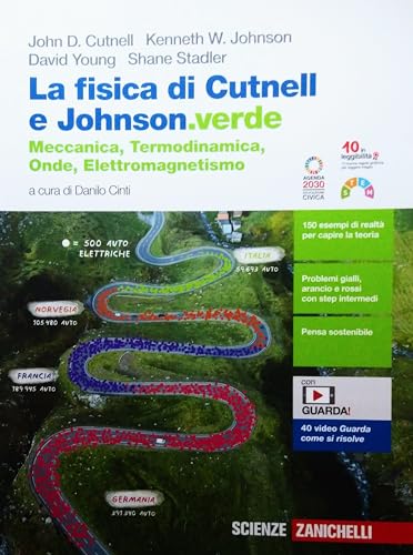 La fisica di Cutnell e Johnson.verde. Meccanica, termodinamica, onde, elettromagnetismo. Vol. unico. Per le Scuole superiori. Con e-book. Con espansione online La fisica di Cutnell e Johnson.verde. Meccanica, termodinamica, onde, elettromagnetismo. Vol. unico. Per le Scuole superiori. Con e-book. Con espansione online