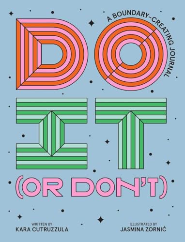 Do It or Don't: A Boundary-creating Journal (Start Before You’re Ready) von Abrams Books