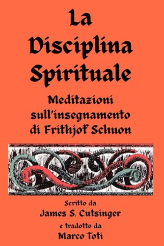La disciplina spirituale: Meditazioni sull’insegnamento di Frithjof Schuon von En Route Books & Media