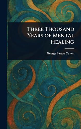 Three Thousand Years of Mental Healing von Anson Street Press