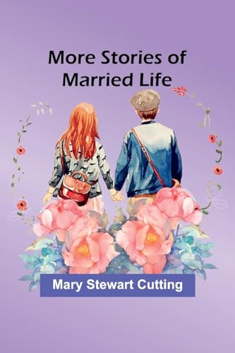 More Stories of Married Life von Alpha Editions