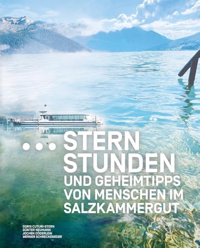 Sternstunden und Geheimtipps von Menschen im Salzkammergut von TRAUNER