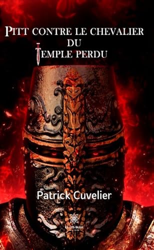 Pitt contre le chevalier du temple perdu von LE LYS BLEU EDITIONS SAS