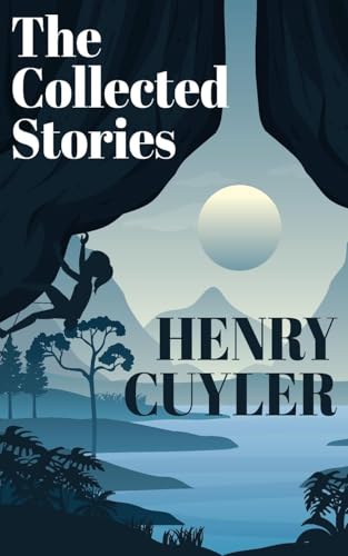 The Collected Stories of Henry Cuyler von JollyJoy Books