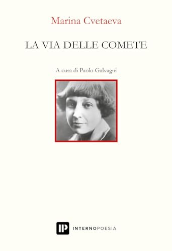 La via delle comete (Interno Novecento) von Interno Poesia Editore