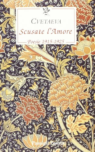 Scusate l'amore. Poesie 1915-1925. Testo russo a fronte (Le occasioni) von Passigli