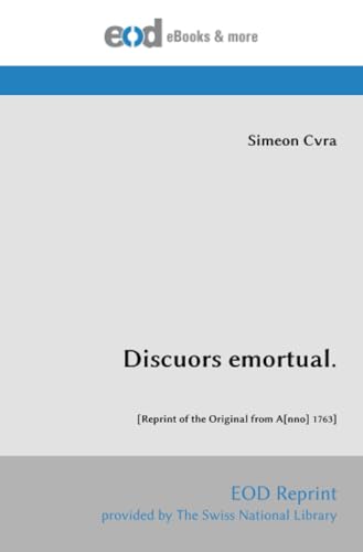 Discuors emortual.: [Reprint of the Original from A[nno] 1763] von EOD Network