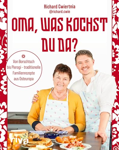 Oma, was kochst du da?: Von Borschtsch bis Pierogi – traditionelle Familienrezepte aus Osteuropa | Mit 50 Gerichten wie Soljanka, Pelmeni, Strudel und Schaschlik mit Fleisch, Fisch und vegetarisch Oma, was kochst du da?: Von Borschtsch bis Pierogi – traditionelle Familienrezepte aus Osteuropa | Mit 50 Gerichten wie Soljanka, Pelmeni, Strudel und Schaschlik mit Fleisch, Fisch und vegetarisch