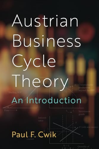 Austrian Business Cycle Theory: An Introduction