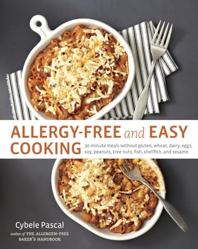 Allergy-Free and Easy Cooking: 30-Minute Meals without Gluten, Wheat, Dairy, Eggs, Soy, Peanuts, Tree Nuts, Fish, Shellfish, and Sesame [A Cookbook]