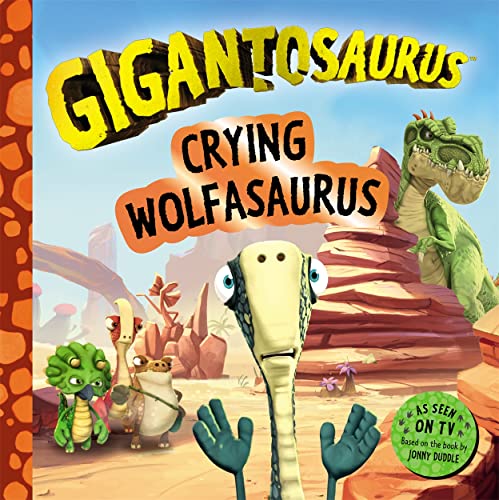 Gigantosaurus - Crying Wolfasaurus: The Boy Who Cried Wolf, dinosaur-style! von Templar Books
