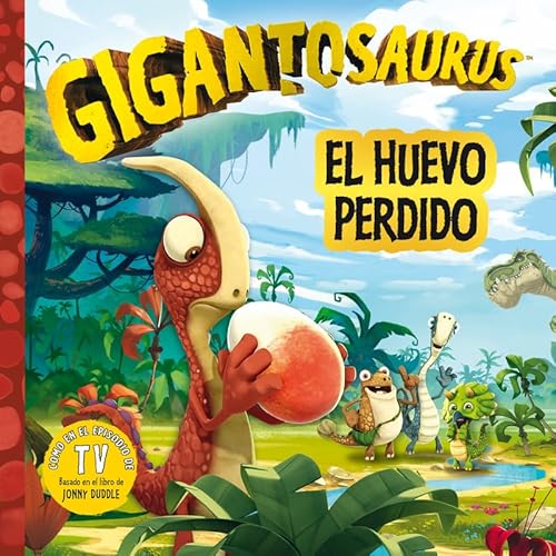 Gigantosaurus. El huevo perdido von Fortuna