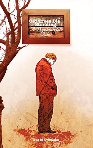 Old Trees Die Standing: A Psychiatrist's Tales von Athena Press