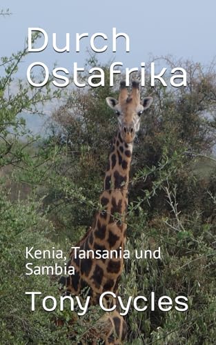 Durch Ostafrika: Kenia, Tansania und Sambia