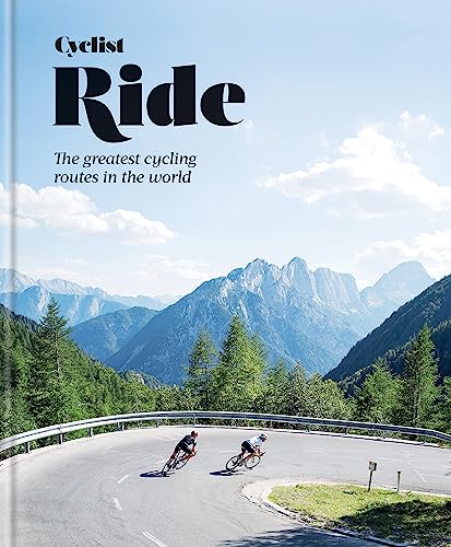 Cyclist – Ride: The greatest cycling routes in the world von Mitchell Beazley