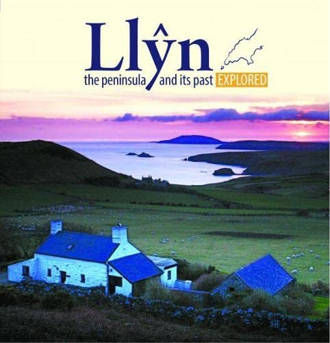 Compact Wales: Llyn, The Peninsula and Its past Explored von Llygad Gwalch Cyf