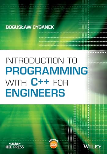 Introduction to Programming With C++ for Engineers: With Website (Wiley - IEEE)