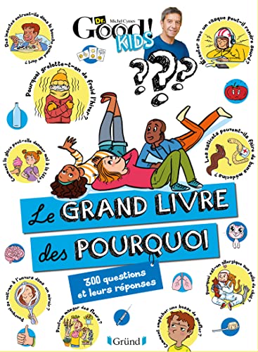 Dr Good ! Kids - Le grand livre des pourquoi NED: 300 questions et leurs réponses