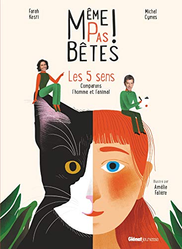 Même pas bêtes ! Les 5 sens: Comparons l'homme et l'animal