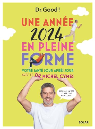 Une année 2024 en pleine forme - Votre santé jour après jour avec le Dr Michel Cymes