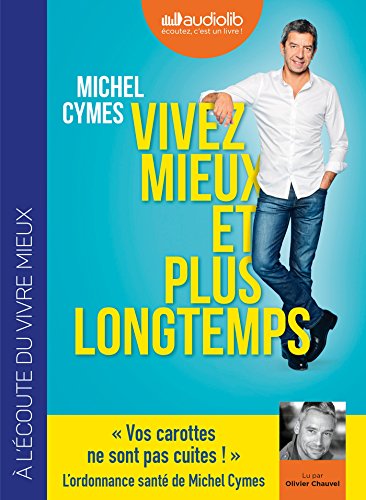 Vivez mieux et plus longtemps: LIVRE AUDIO 1CD MP3