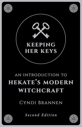 Keeping Her Keys: An Introduction to Hekate's Modern Witchcraft von Moon Books