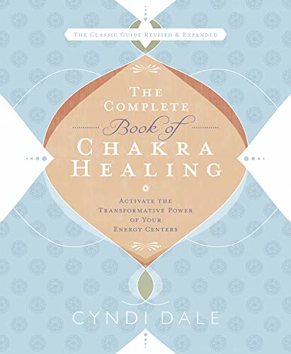 The Complete Book of Chakra Healing: Activate the Transformative Power of Your Energy Centers von Llewellyn Publications