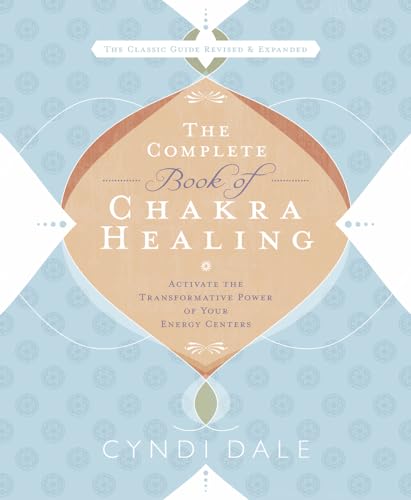 The Complete Book of Chakra Healing: Activate the Transformative Power of Your Energy Centers von Llewellyn Publications