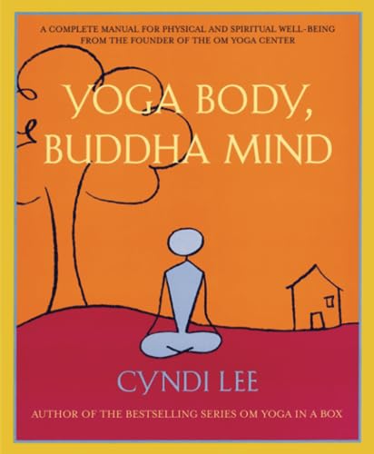 Yoga Body, Buddha Mind: A Complete Manual for Physical and Spiritual Well-Being from the Founder of the Om Yoga Center von Riverhead Books