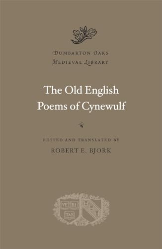 The Old English Poems of Cynewulf (Dumbarton Oaks Medieval Library, Band 23) von Harvard University Press