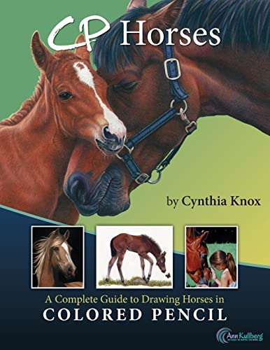 CP Horses: A Complete Guide to Drawing Horses in Colored Pencil von CREATESPACE