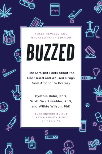 Buzzed: The Straight Facts About the Most Used and Abused Drugs from Alcohol to Ecstasy, Fifth Edition von W. W. Norton & Company