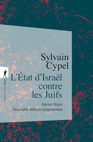 L'État d'Israël contre les Juifs - Après Gaza - Nouvelle édition augmentée